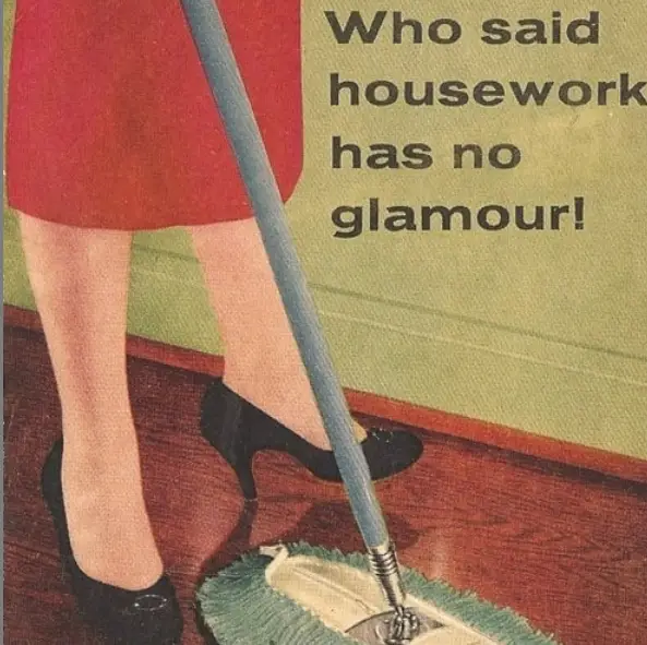 Glamorous housework!
