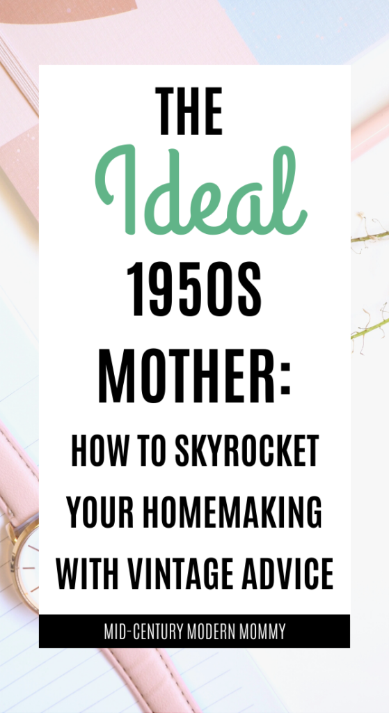 How to be an Ideal 1950s Mother