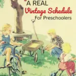 A Real Vintage Schedule for Preschoolers