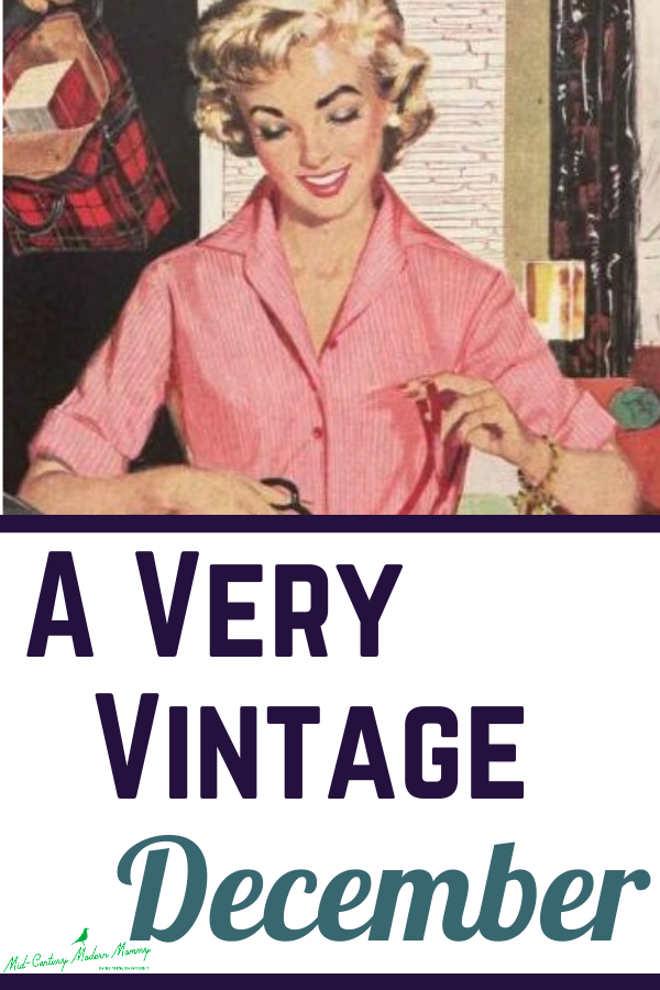 A Very Vintage December with the Mid-Century Modern Mommy