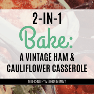 2-in-1 Bake is a vintage casserole of ham, cheese, and cauliflower.