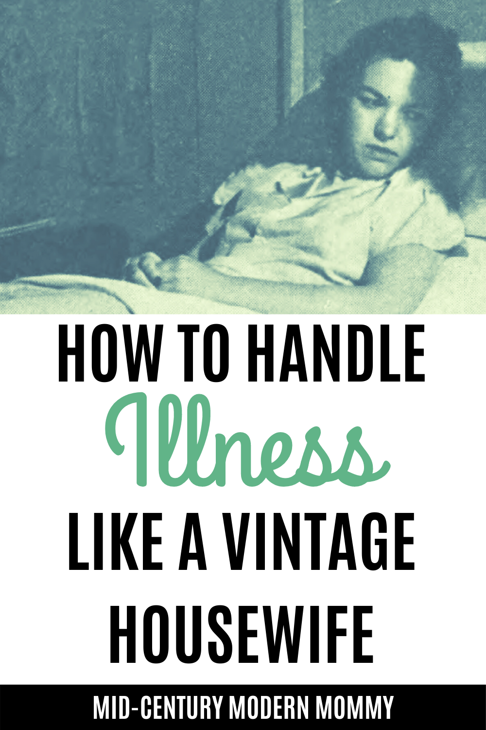 How to Handle Illness as a Vintage Housewife over an image of a housewife on bedrest