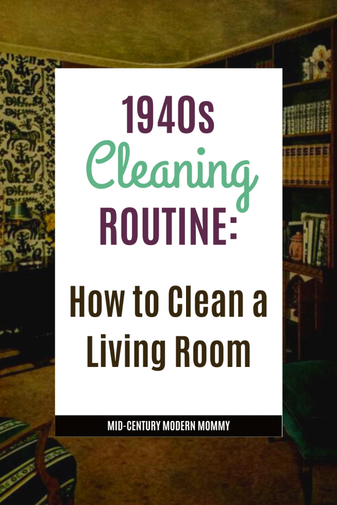 Pin this image of a 1940s living room for 1940s Cleaning Routine for the Living Room by Mid-Century Modern Mommy