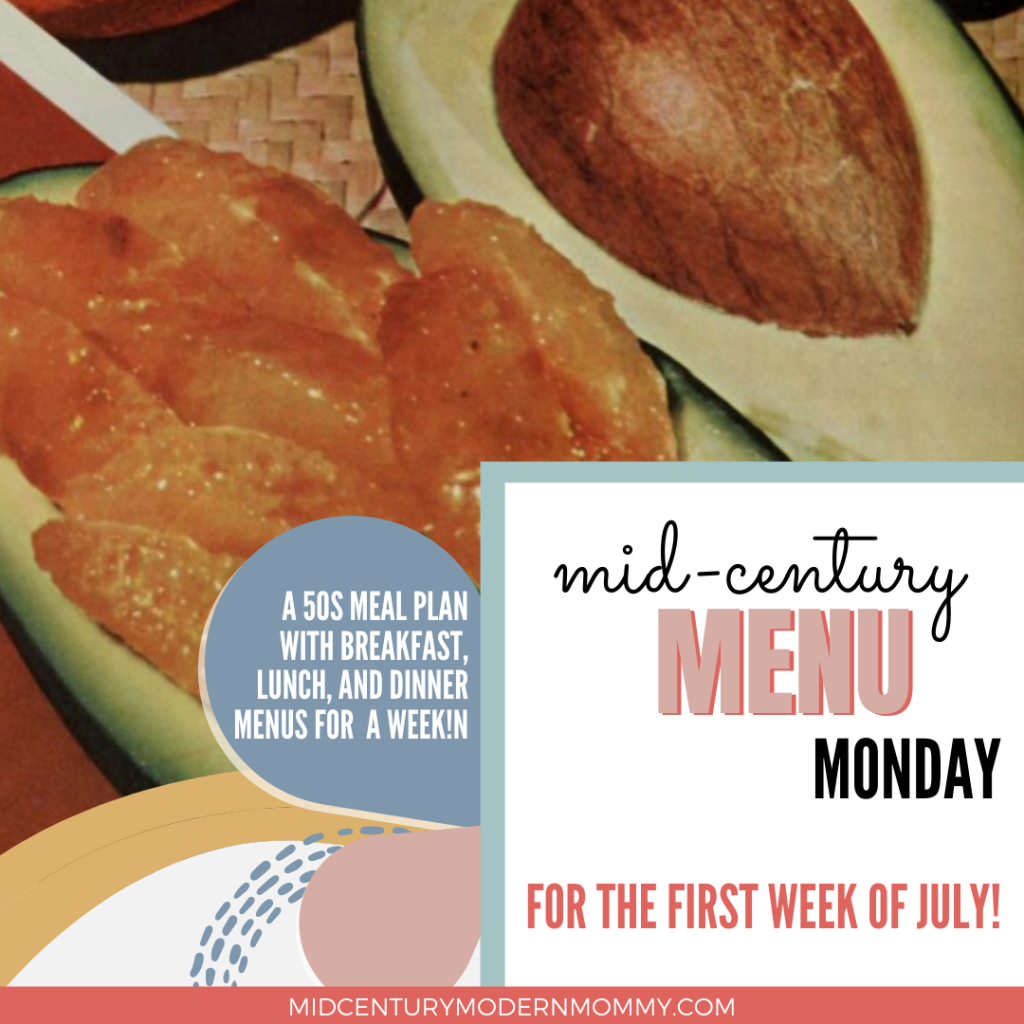 Welcome to Mid-Century Menu Monday for July 4th