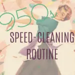 How To Clean Your House Fast (1950s Housewife Speed Cleaning Routine)