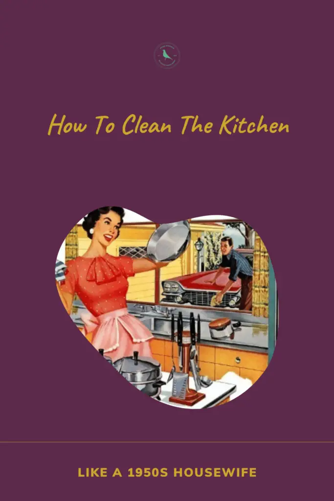 Pin this to save How to Clean the Kitchen, 1950s-style!