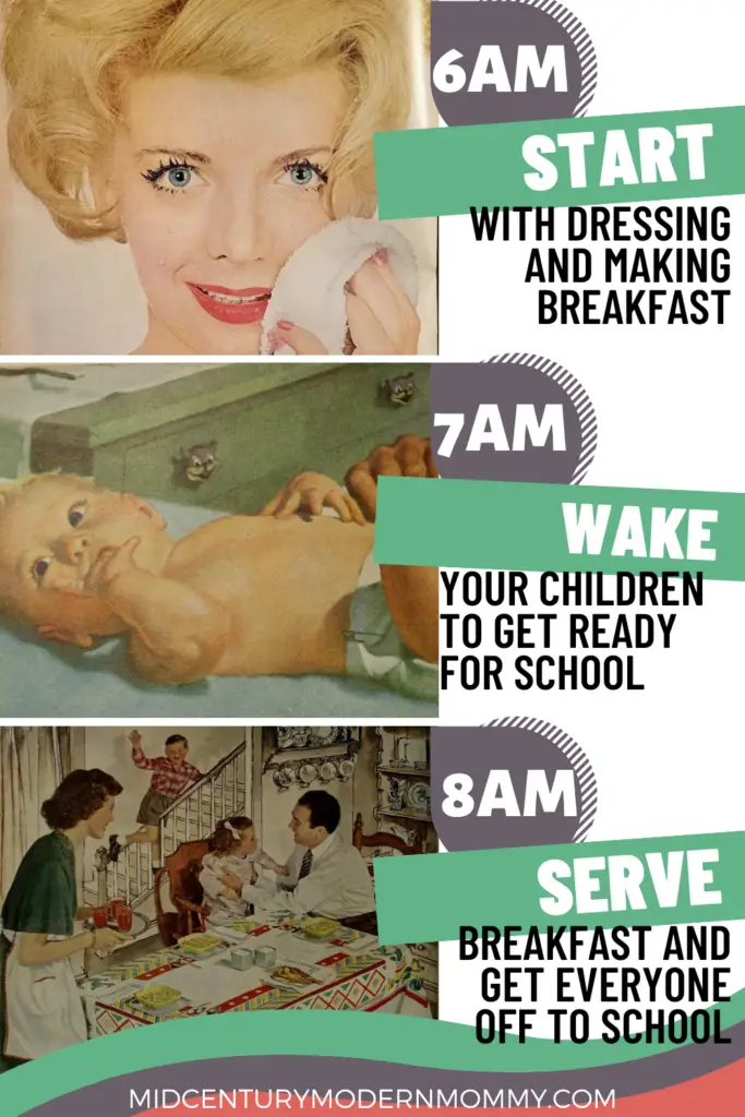 An hourly time-block morning routine for a simple vintage housewife schedule: 6 am, wake up, dress, and make breakfast; 7 am, children get up and get ready for school; 8 am, serve breakfast.