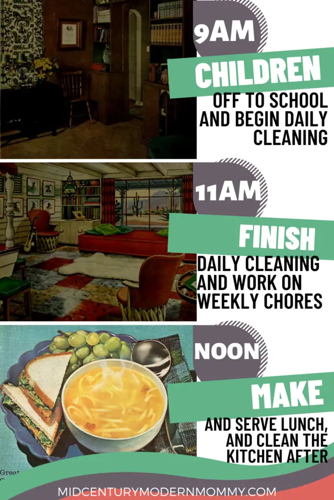 An hourly time-block late morning routine for a simple vintage housewife schedule: 9 am, children off to school and housewife begins housework; noon, time for lunch.