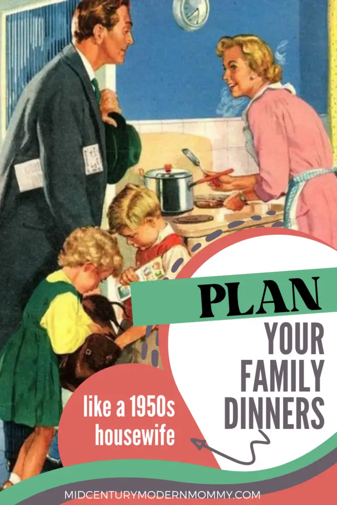 Thanks for reading about a vintage meal-planning system for getting a delicious family dinner on the table with kids underfoot.